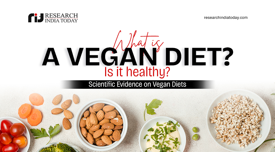 What is a Vegan Diet? Is it healthy? Scientific Evidence on Vegan Diets